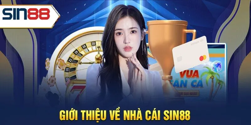 Tổng quan về nhà cái Sin88